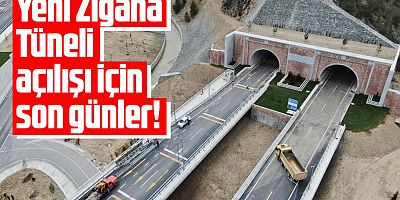 Yeni Zigana Tüneli 3 Mayıs'ta açılıyor