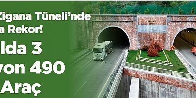Yeni Zigana Tüneli’nde 2 Yılda Rekor! 2 Yılda 3 Milyon 490 Bin Araç