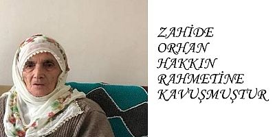 Zahide Orhan Hakkın Rahmetine Kavuşmuştur,
